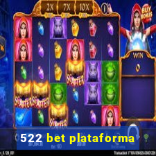 522 bet plataforma